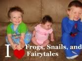 Frogs, Snails, and Fairytales