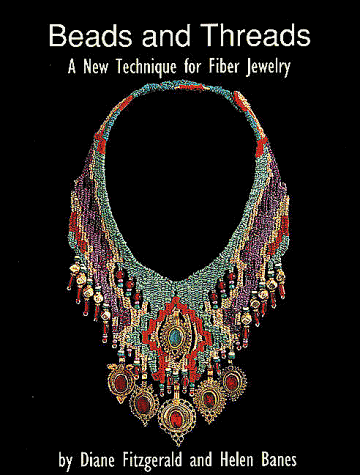 Beads and Threads: A New Technique for Fiber Jewelry Beads and Threads: A New Technique for Fiber Jewelry