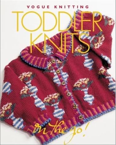 Vogue Knitting on the Go: Toddler Knits Vogue Knitting on the Go: Toddler Knits