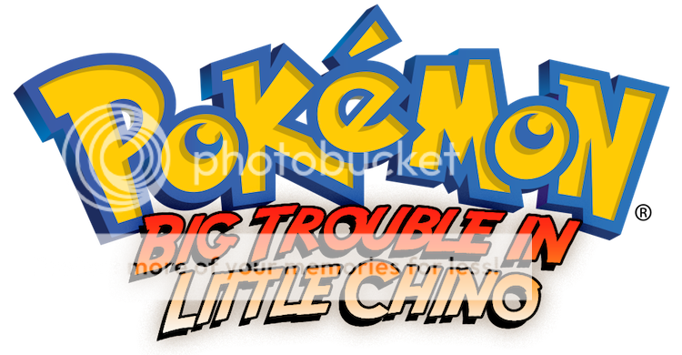 Pokemon: Big Trouble in Little Chino (SU + OOC)